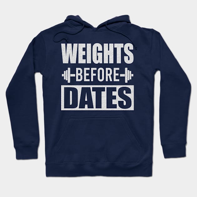 Weights Before Dates Hoodie by beelz